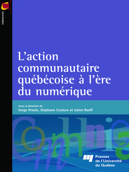 Title details for L' action communautaire québécoise à l'ère du numérique by Serge Proulx - Available